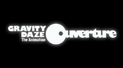 GRAVITY DAZE The Animation ～Ouverture～